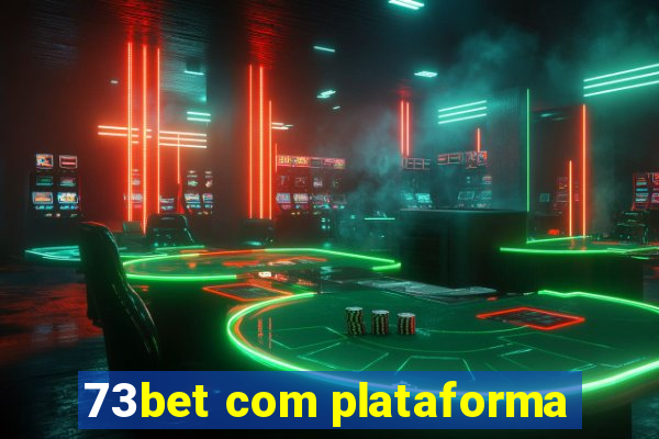 73bet com plataforma